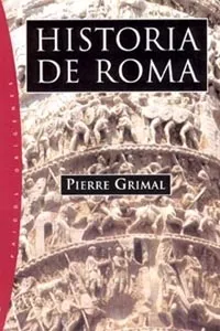 Portada del Libro Historia De Roma de Pierre Grimal - 9788449316784