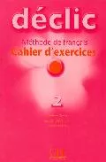 Portada del Libro Declic 2: Cahier D Exercices: Methode De Français (Incluye Cd-Rom ) de Pierre Lederlin - 9782090333794