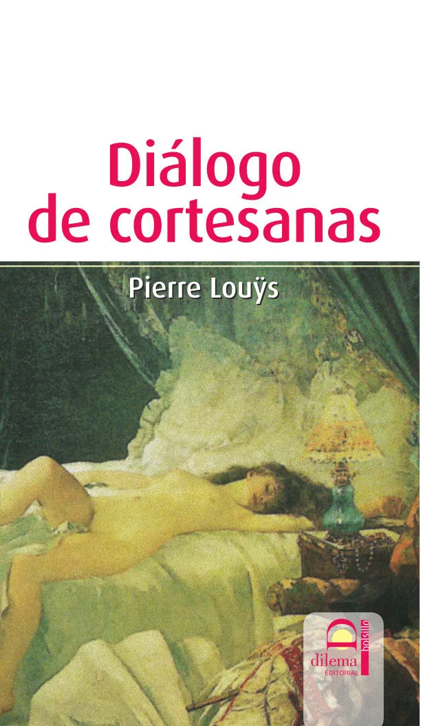 Portada del Libro Dialogo De Cortesanas de Pierre Louys - 9788498270327