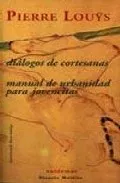 Portada del Libro Dialogos De Cortesanas; Manual De Urbanidad Para Jovencitas de Pierre Louys - 9788477025115