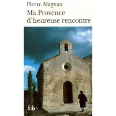 Portada del Libro Ma Provence D Heureuse Rencontre: Guide Secret de Pierre Magnan - 9782070342488