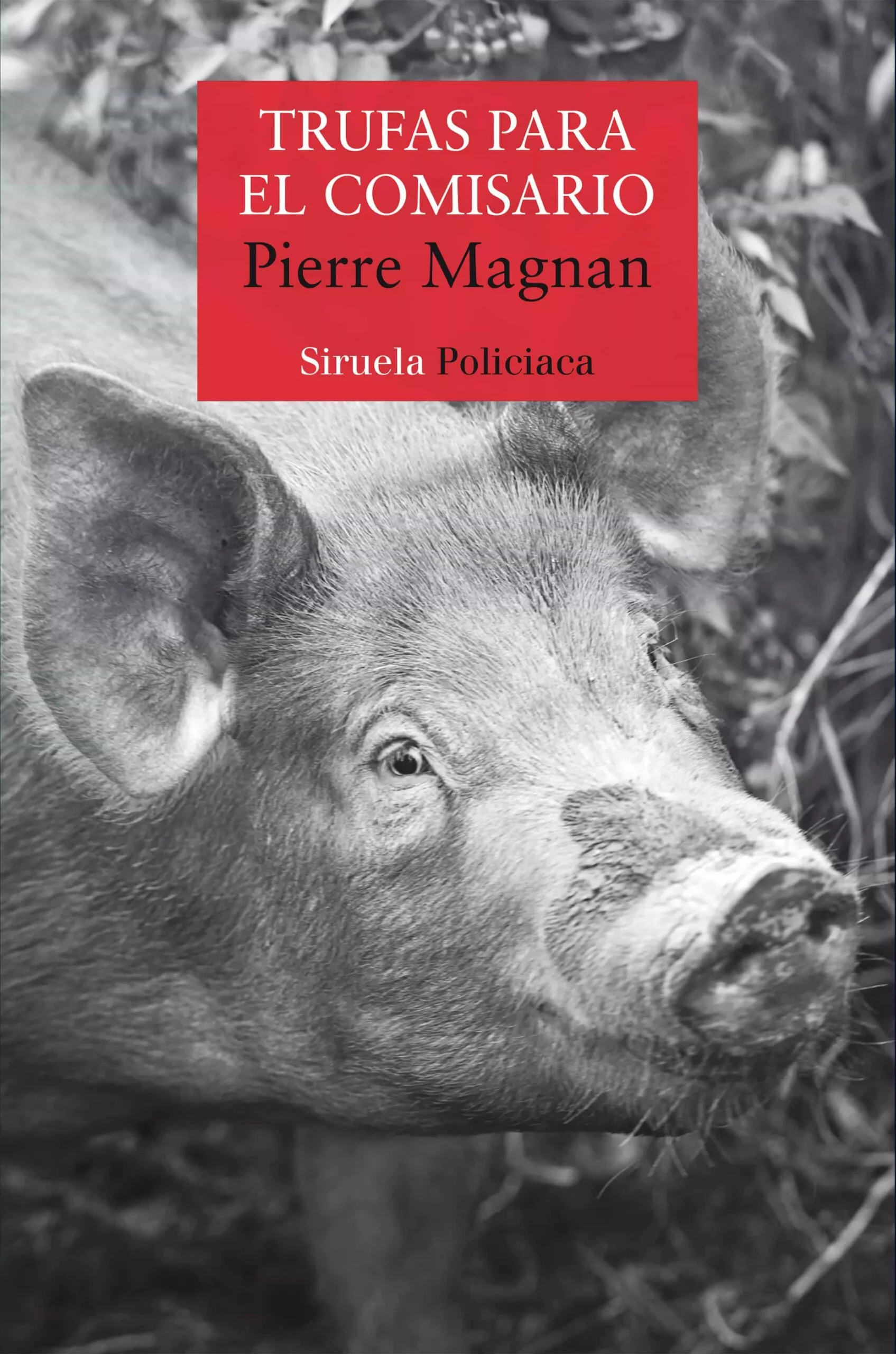 Portada del Libro Trufas Para El Comisario de Pierre Magnan - 9788417860974