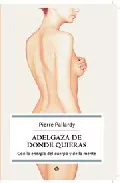 Portada del Libro Adelgaza De Donde Quieras: Con La Energia Del Cuerpo Y De La Ment E de Pierre Pallardy - 9788497345026