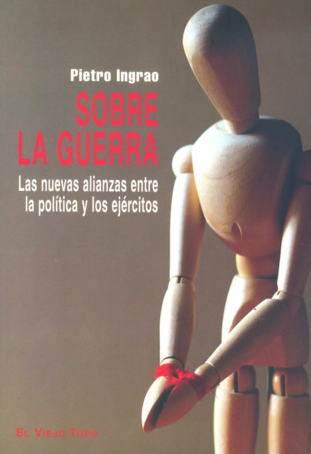 Portada del Libro Sobre La Guerra: Las Nuevas Alianzas Entre La Politica Y Los Eje Rcito de Pietro Ingrao - 9788496356900