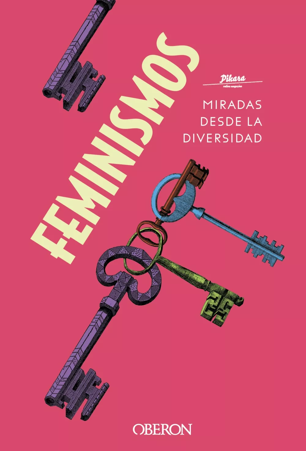 Portada del Libro Feminismos: Miradas Desde La Diversidad de Pikara Magazine - 9788441542044