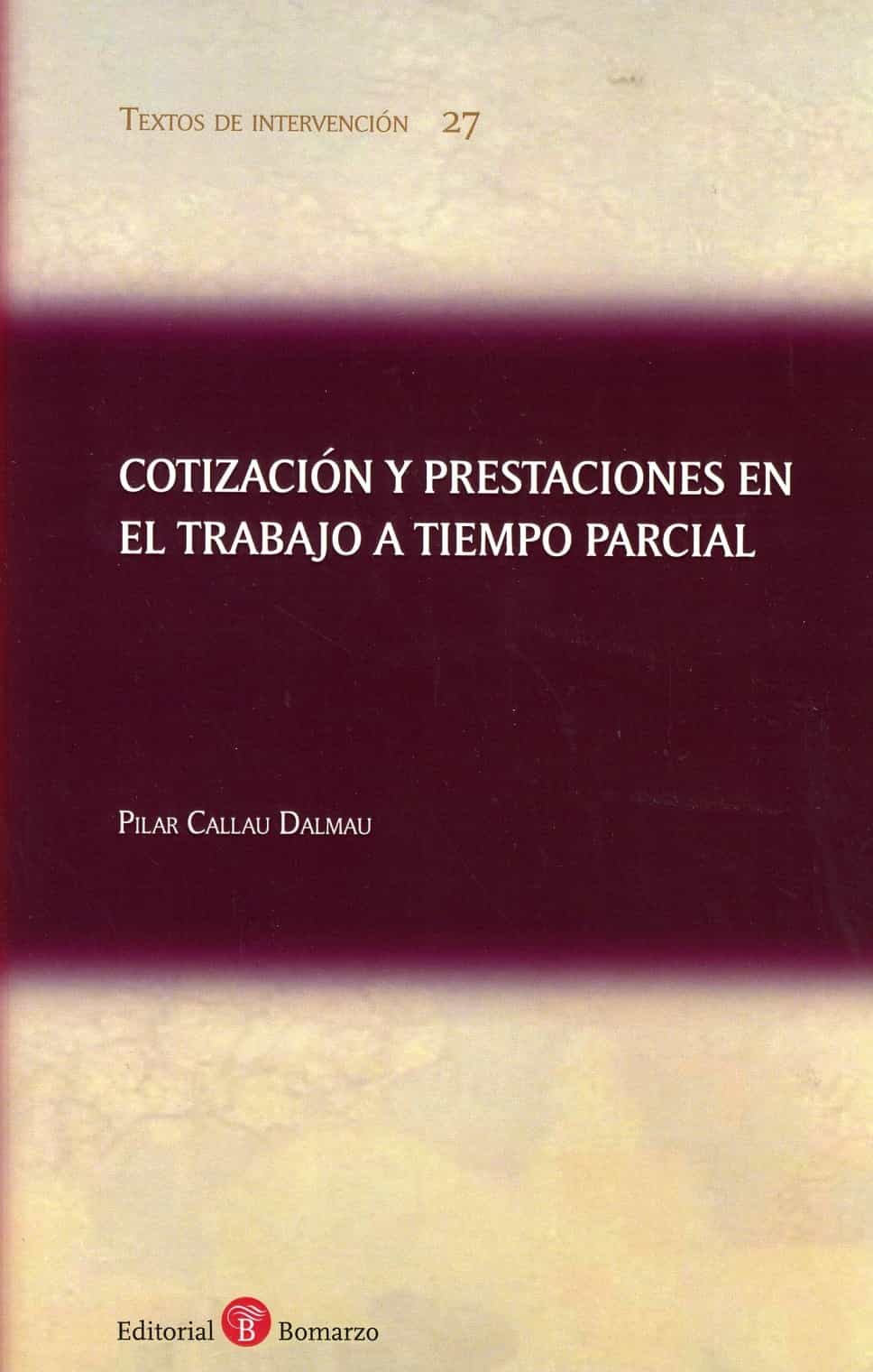 Portada del Libro Cotizacion Y Prestaciones En El Trabajo A Tiempo Parcial de Pilar Callau Dalmau - 9788418330001