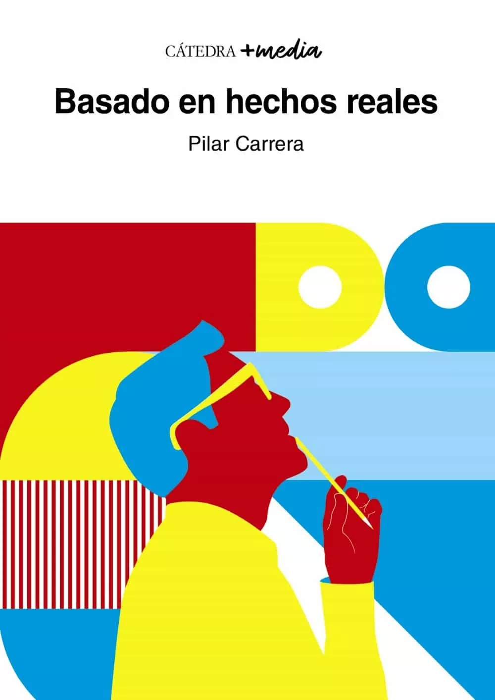 Portada del Libro Basado En Hechos Reales de Pilar Carrera - 9788437641027