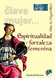 Portada del Libro Espiritualidad Y Fortaleza Femenina (En Clave De Mujer) de Pilar De Miguel - 9788433020376