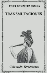 Portada del Libro Transmutaciones (Premio Carmen Conde 2005) de Pilar Gonzalez España - 9788478393466