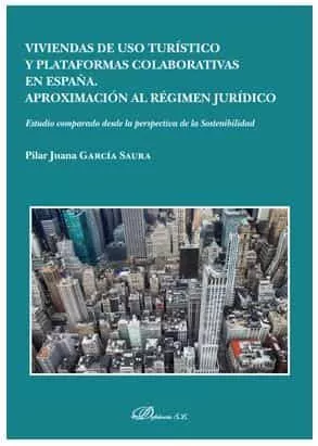 Portada Del Libro Viviendas De Uso Turistico Y Plataformas Colaborativas En España. Apro De Pilar Juana Garcia Saura - 9788413242460