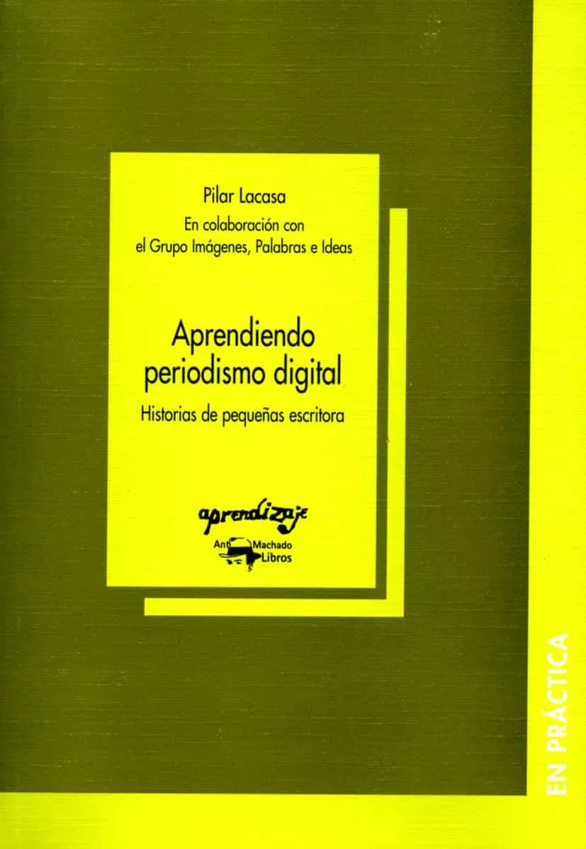 Portada del Libro Aprendiendo Periodimo Digital : Historias De Pequeñas Escritoras de Pilar Lacasa - 9788477741763