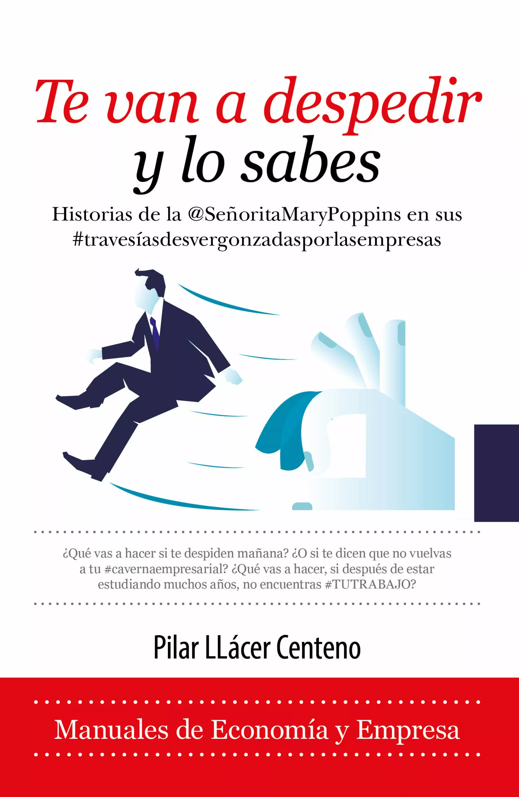 Portada del Libro Te Van A Despedir Y Lo Sabes de Pilar Llacer Centeno - 9788417954741