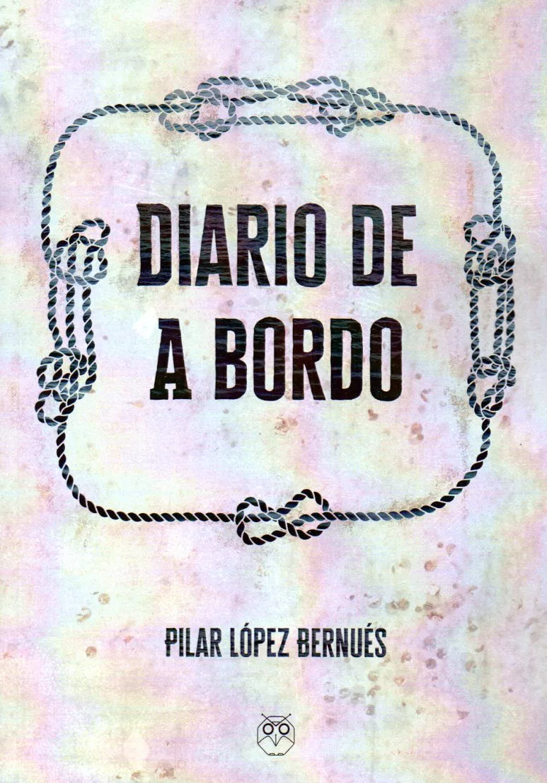 Portada del Libro Diario A Bordo de Pilar Lopez Bernues - 9788494709562