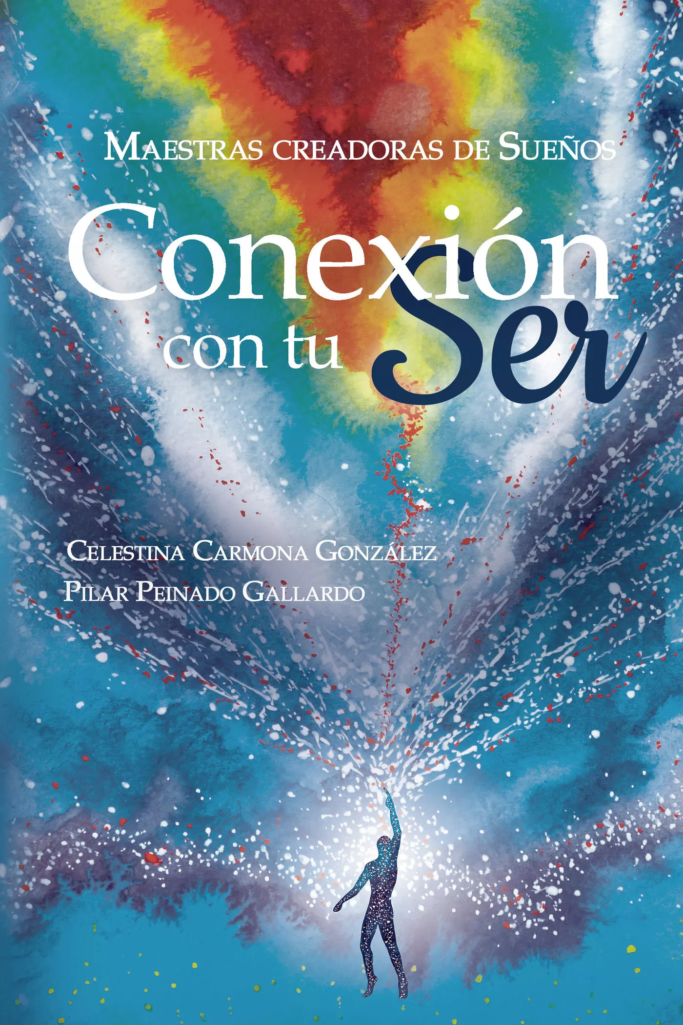 Portada del Libro Conexión Con Tu Ser de Pilar Peinado Gallardo - 9788409145300