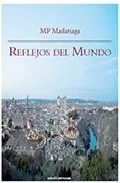 Portada del Libro Reflejos Del Mundo de Pilar Prieto Miranda De Madariaga - 9788461119233