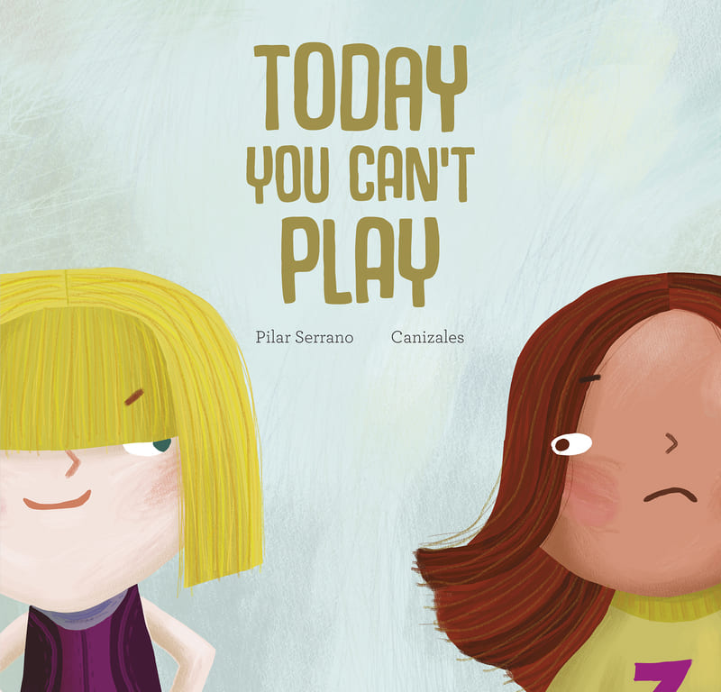 Portada del Libro Today You Can T Play de Pilar Serrano - 9788417123468