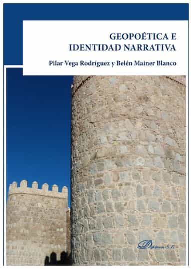Portada del Libro Geopoetica E Identidad Narrativa de Pilar Vega Rodriguez - 9788413241210