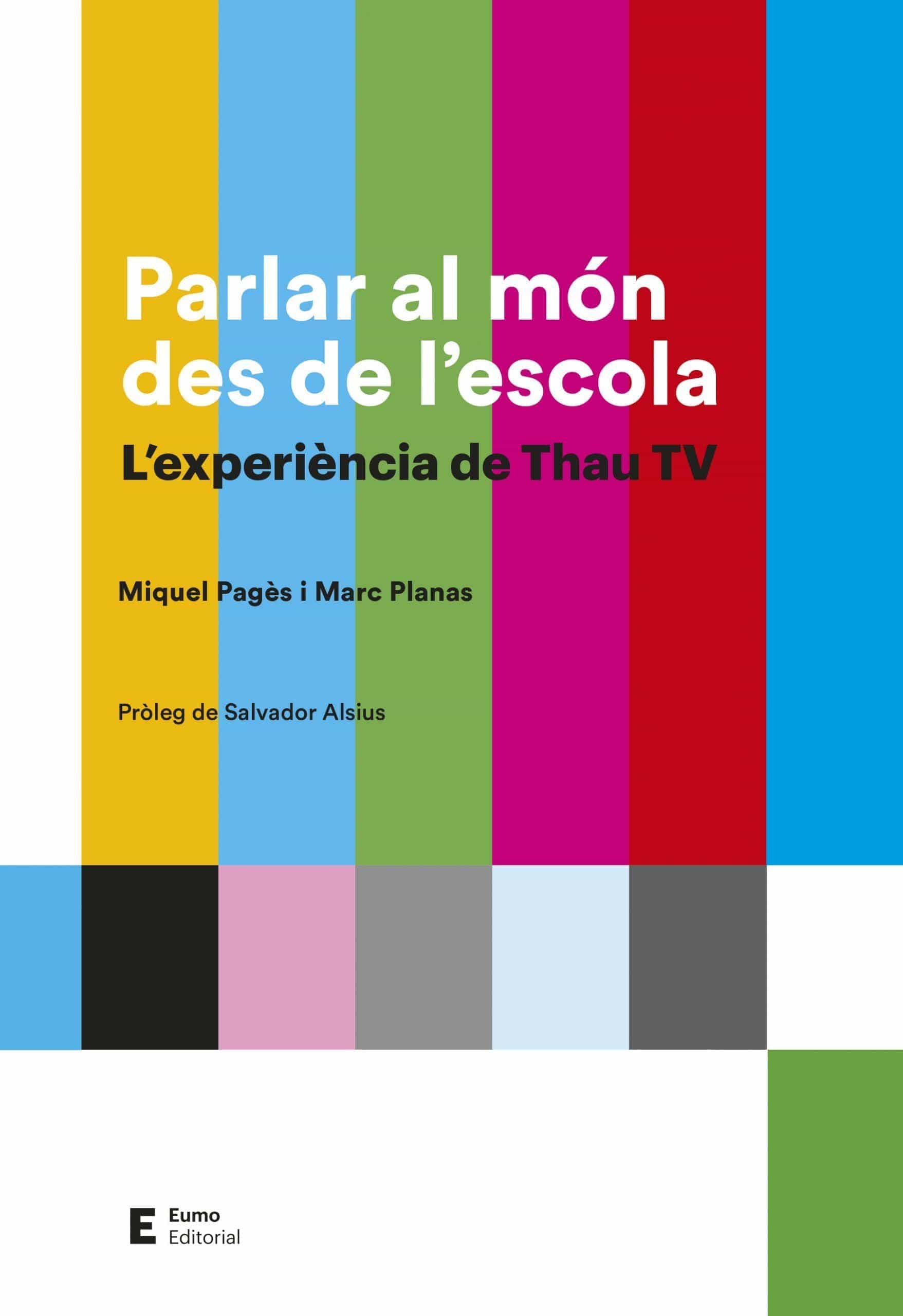 Portada del Libro Parlar Al Mon Des De Lescola: Lexperiencia De Thau Tv de Planas Esteva - 9788497667005