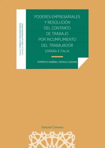 Portada del Libro Poderes Empresariales Y Resolución Del Contrato De Trabajo Por In Cump de Pompeyo Gabriel Ortega Lozano - 9788490459744