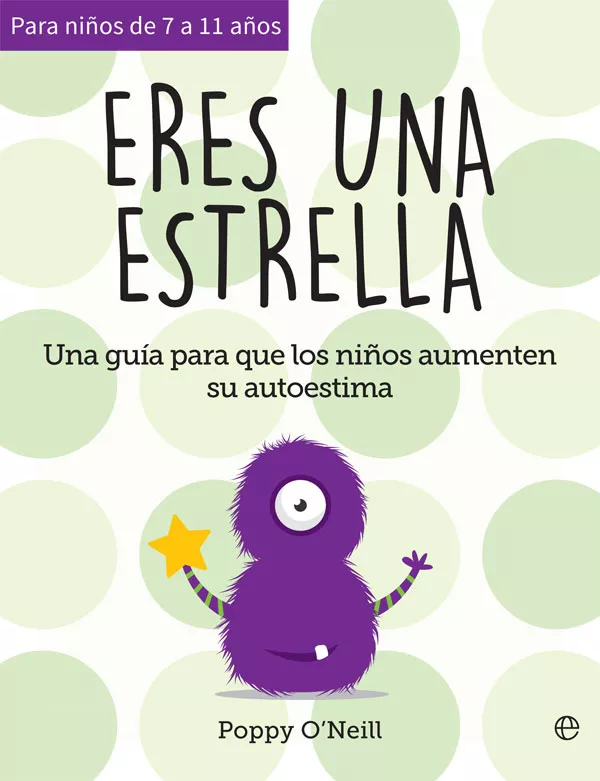 Portada del Libro Eres Una Estrella: Una Guia Para Que Los Niños Aumenten Su Autoestima de Poppy O Neill - 9788491647454