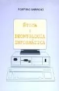 Portada del Libro Etica Y Deontologia Informatica de Porfirio Barroso Asenjo - 9788470742118