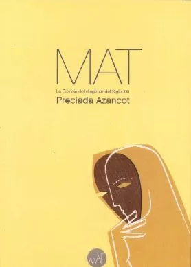 Portada del Libro Mat: La Ciencia Del Dirigente Del Siglo Xxi. Fundamentos De La Em Pres de Preciada Azancot Medina - 9788460909552