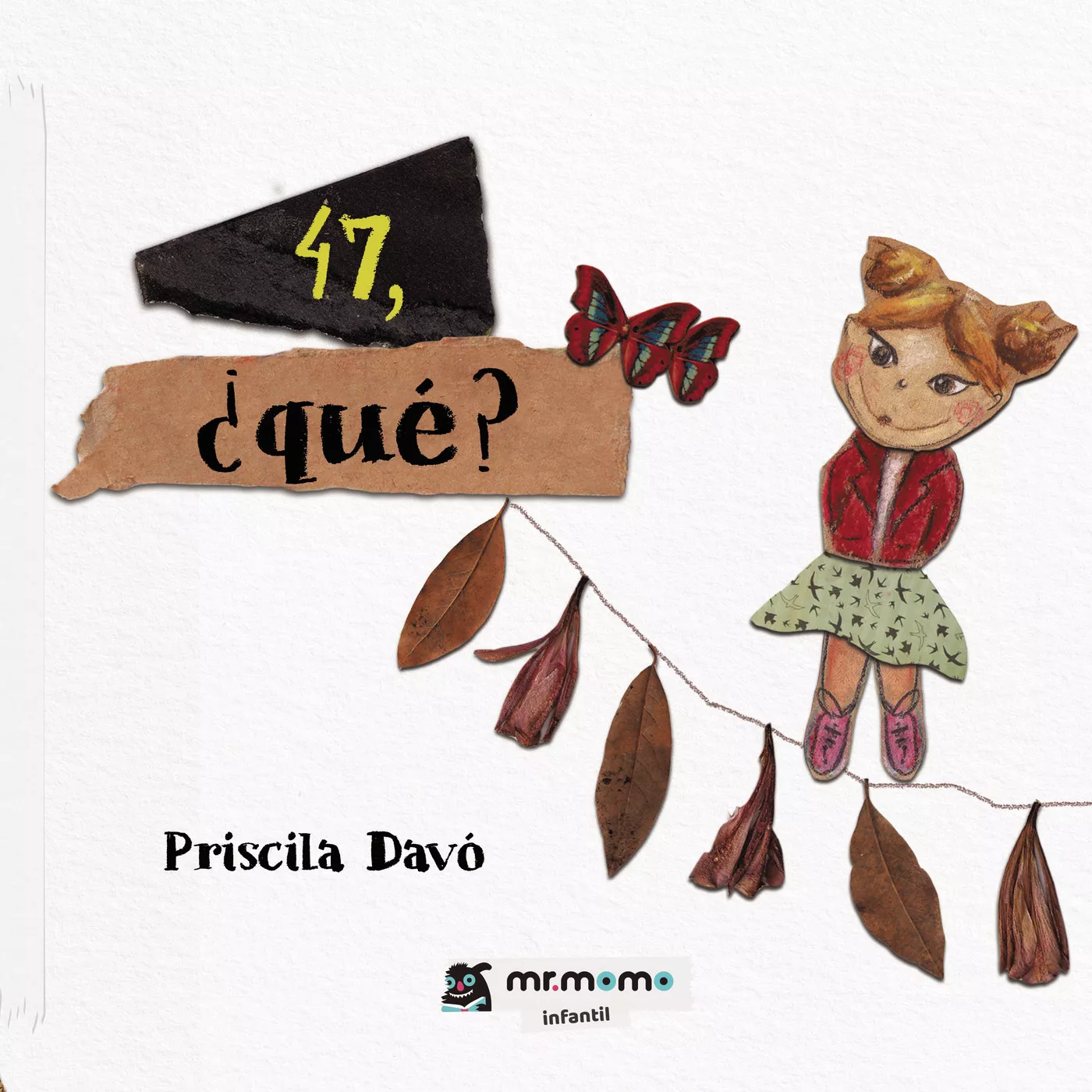 Portada del Libro 47 ¿Qué? de Priscila Davo - 9788417842383