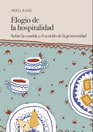 Portada del Libro Elogio De La Hospitalidad de Priya Basil - 9788417951061