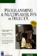 Portada del Libro Programming A Multiplayer Fps In Directx (Incluye Cd-Rom) de - 9781584503637