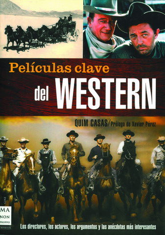 Portada del Libro Peliculas Clave Del Western de Quim Casas - 9788496222885
