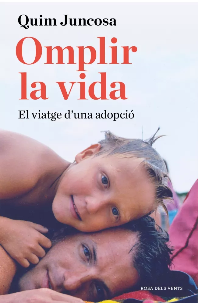 Portada del Libro Omplir La Vida. El Viatge D Una Adopció de Quim Juncosa - 9788417909529