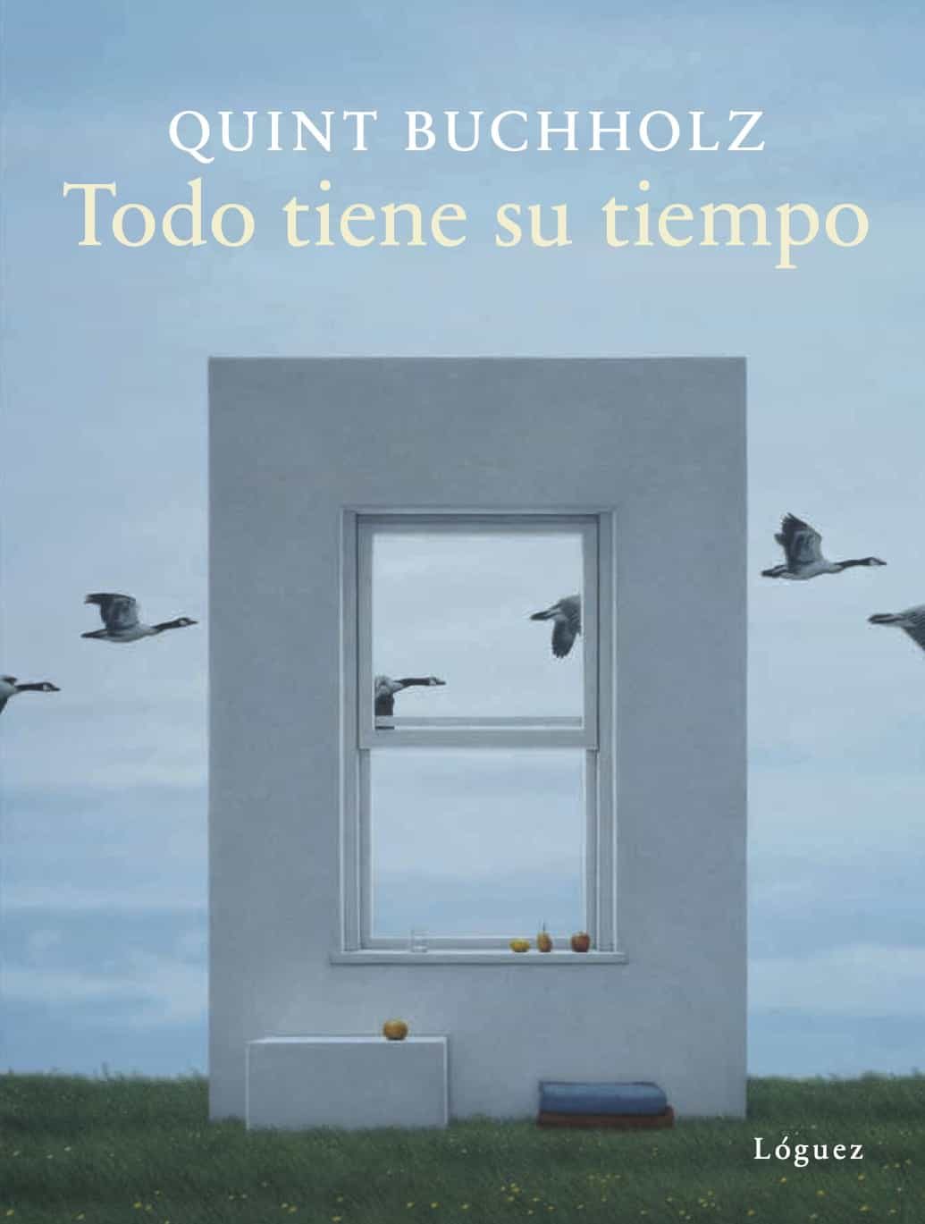 Portada del Libro Todo Tiene Su Tiempo de Quint Buchholz - 9788412052190