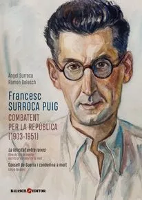 Portada del Libro Francesc Surroca Puig (1903-1951) Combatent Per La República de R Surroca A Balasch - 9788409114627