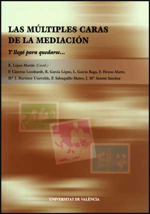 Portada del Libro Las Multiples Caras De La Mediacion: Y Llego Para Quedarse de R. Lopez Martin - 9788437066585