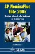 Portada del Libro Sp Nominaplus Elite 2005: Gestion Laboral Informatizada De La Emp Resa de R. Morueco - 9788478976812