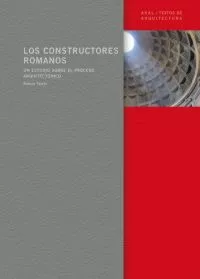 Portada del Libro Los Constructores Romanos: Un Estudio Sobre El Proceso Arquitecto Nico de Rabun Taylor - 9788446022961