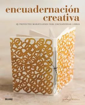 Portada del Libro Encuadernacion Creativa: 15 Proyectos Maravillosos Para Encuadernar Li de Rachel Hazell - 9788417492984