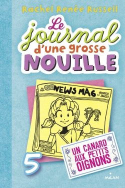 Portada del Libro Le Journal D Une Grosse Nouille Tome 05 de Rachel Renee Russell - 9782408014278
