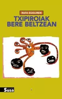 Portada del Libro Txipiroiak Bere Beltzean de Rafa Egiguren - 9788417051358