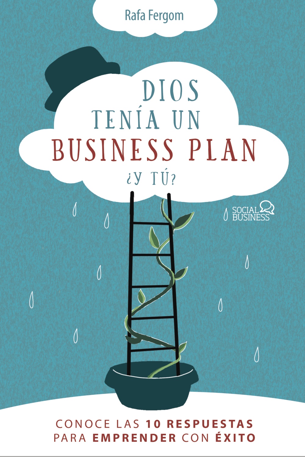 Portada del Libro Dios Tenía Un Business Plan. ¿Y Tú? Conoce Las 10 Respuestas Para Empr de Rafa Fergom - 9788441542471