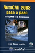 Portada del Libro Autocad 2008 Paso A Paso: Trabajando En 2 Dimensiones de Rafael Abalos Bergillos - 9788478978113