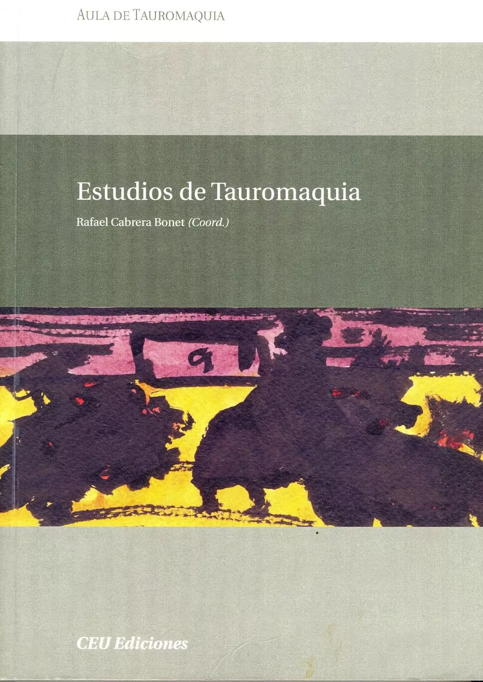 Portada del Libro Aula De Tauromaquia Iv: Curso Academico 2004-2005. Estudios De Ta Urom de Rafael Cabrera Bonet - 9788486117405