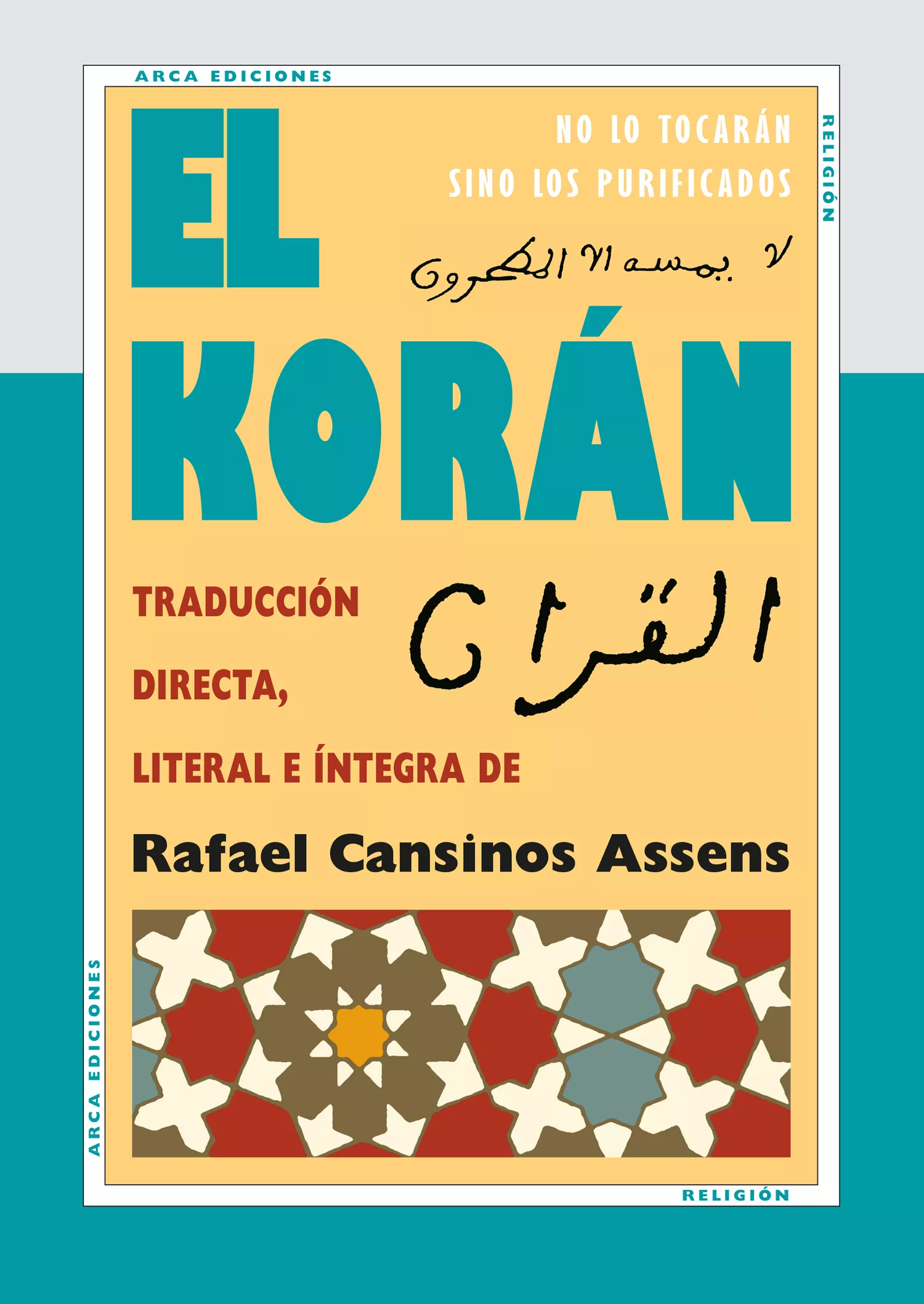 Portada del Libro El Koran: No Lo Tocaran Sino Los Purificados (Traduccion Directa Liter de Rafael Cansinos Assens - 9788493497651