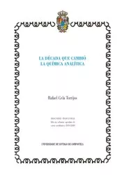 Portada del Libro La Década Que Cambió La Química Analítica de Rafael Cela Torrijos - 9788417595272