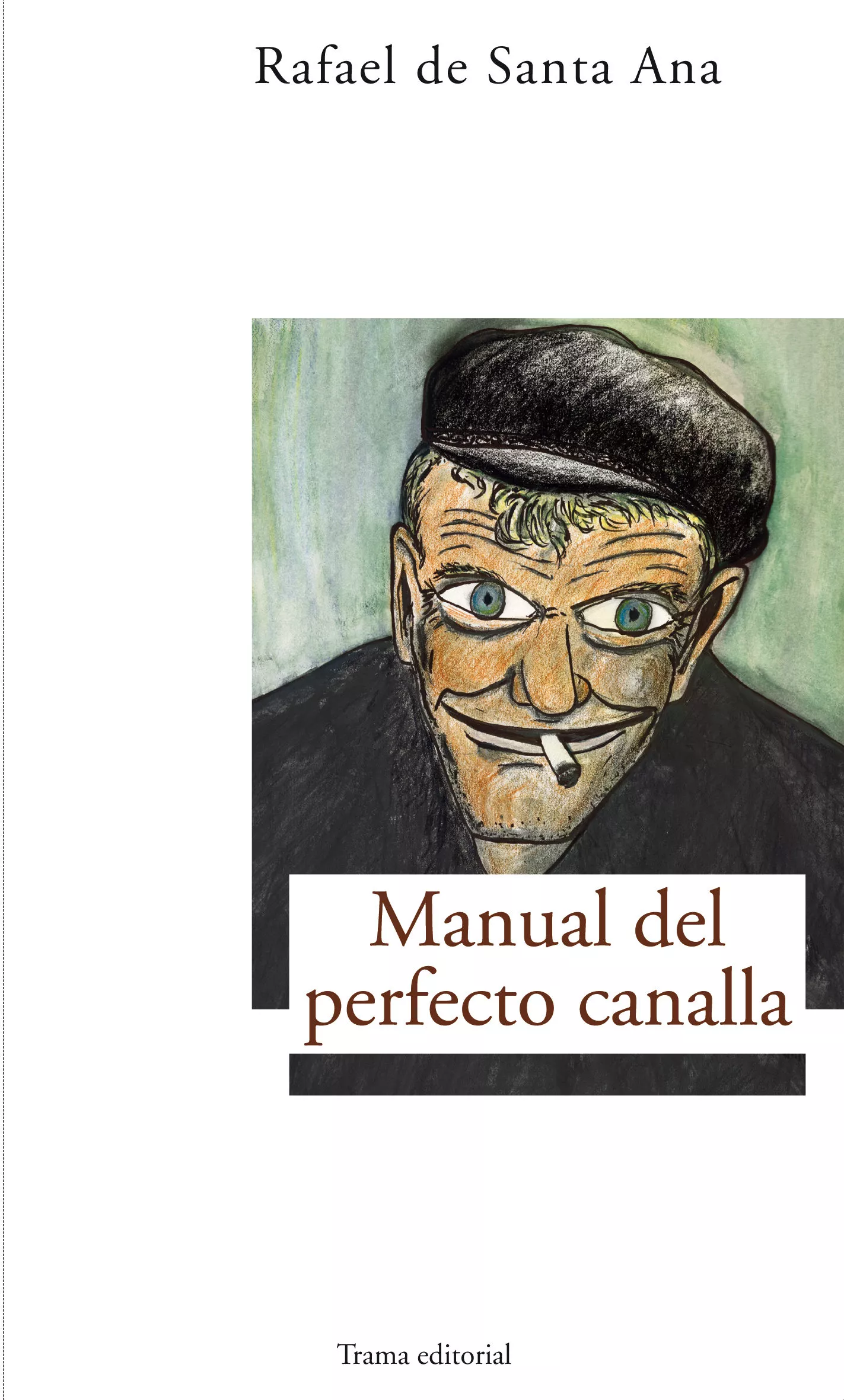 Portada del Libro Manual Del Perfecto Canalla de Rafael De Santa Ana - 9788489239579