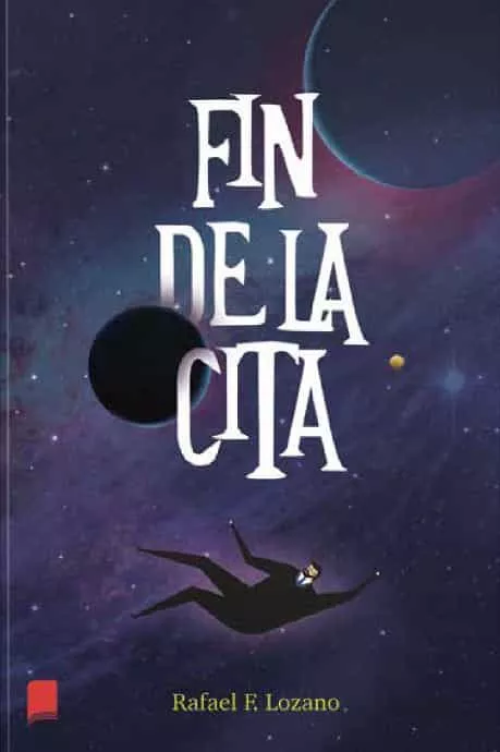 Portada del Libro Fin De La Cita de Rafael F. Lozano - 9788418112553
