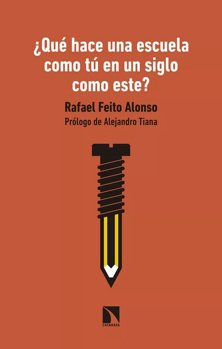 Portada del Libro ¿Que Hace Una Escuela Como Tu En Un Siglo Como Este? de Rafael Feito Alonso - 9788490979228