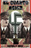 Portada del Libro El Cuarto Reich de Rafael Fernandez Rosa - 9788496013322