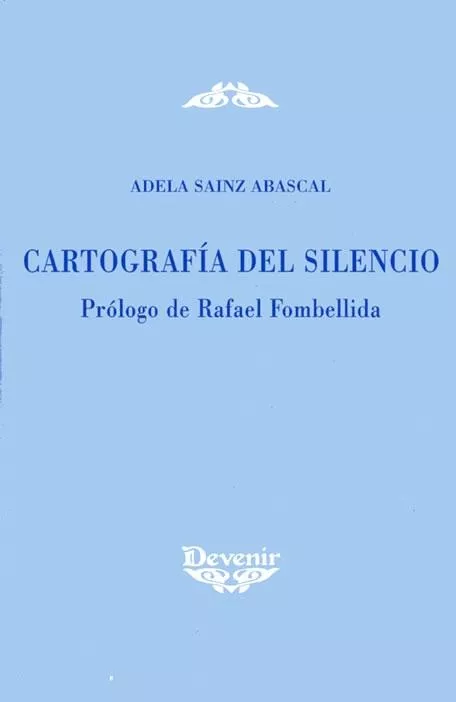 Portada del Libro Cartografia Del Silencio de Rafael Fombellida - 9788496313187