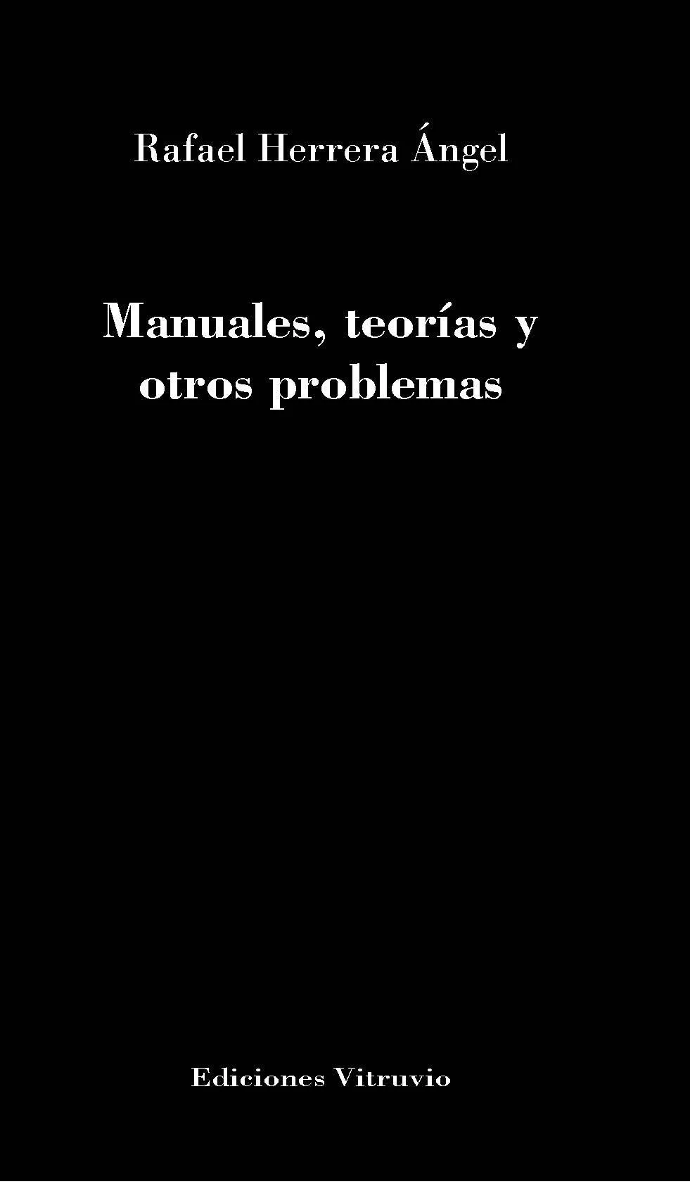 Portada del Libro Manuales Teorias Y Otros Problemas de Rafael Herrera Angel - 9788412126426